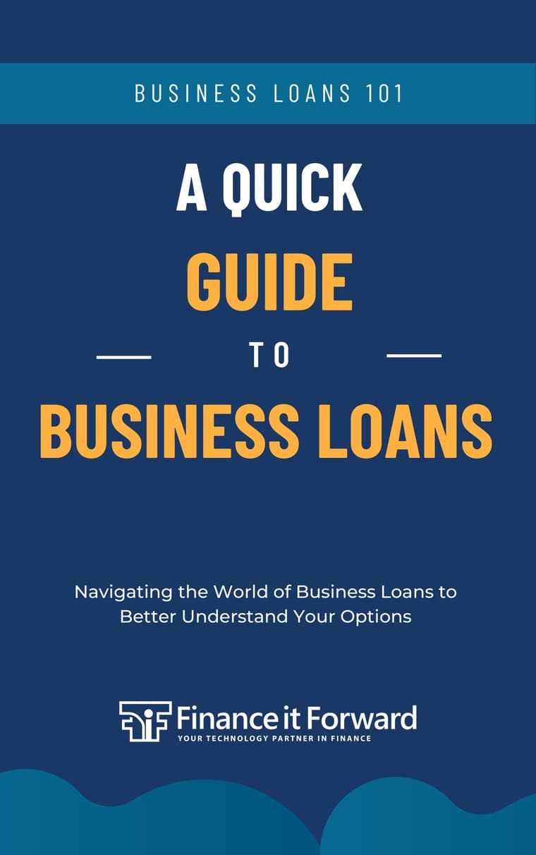 A Quick Guide to Business Loans — the free Finance It Forward e-book
